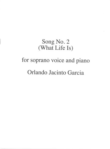 Song No. 2 (What Life Is) : For Soprano Voice and Piano.