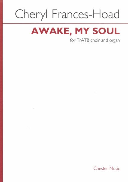 Awake, My Soul : For TrATB Choir and Organ.