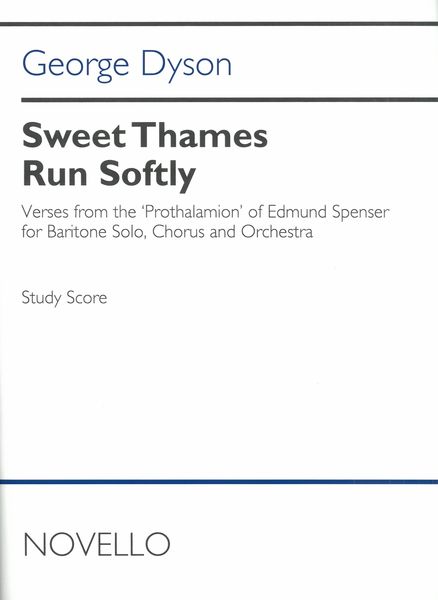 Sweet Thames Run Softly : For Baritone Solo, Chorus and Orchestra (1954).