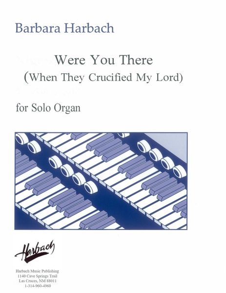 Were You There (When They Crucified My Lord) : For Solo Organ [Download].