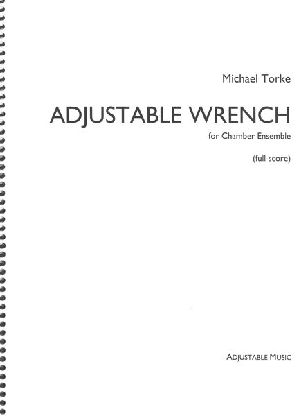 Adjustable Wrench : For Chamber Ensemble (1987).