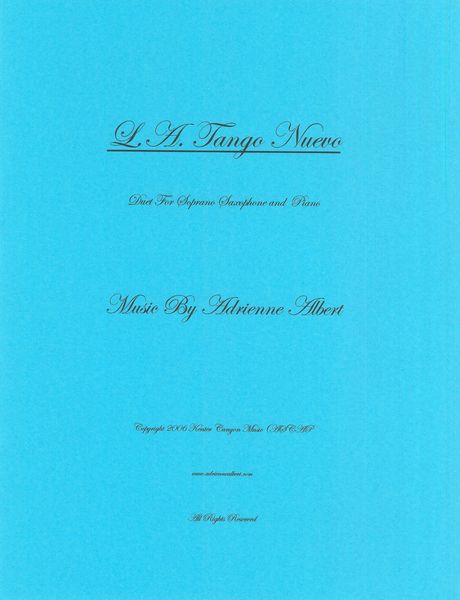L.A. Tango Nuevo : Duet For Soprano Saxophone and Piano.
