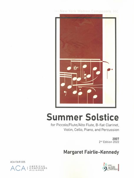 Summer Solstice : For Flute, Clarinet, Violin, Cello, Piano and Percussion (2007, 2nd Edition 2022).