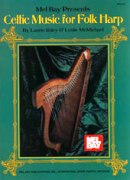 Mel Bay Presents Celtic Music For Folk Harp.