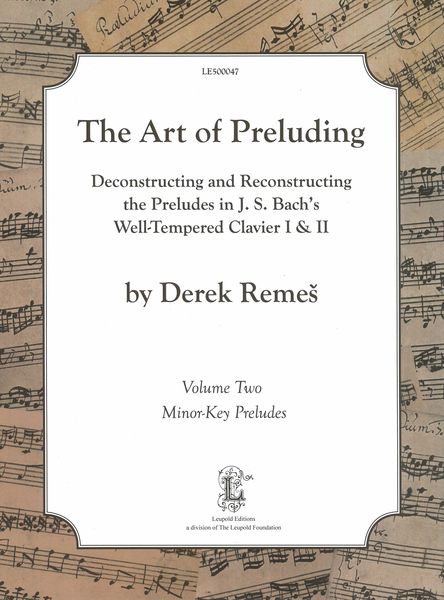 Art of Preluding, Volume Two : Deconstructing and Reconstructing Preludes In WTC I & II.