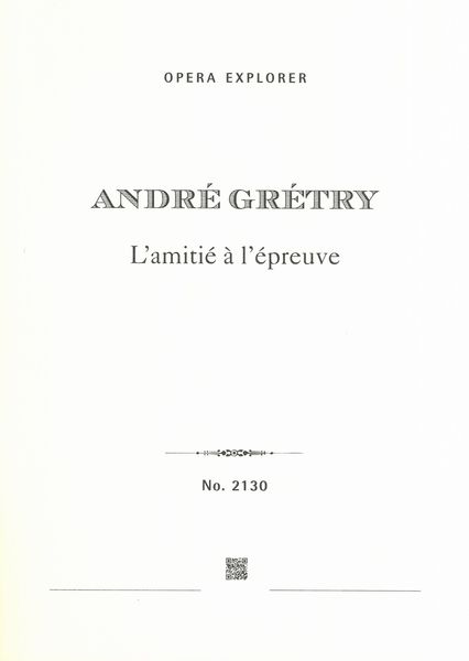 Amitié à l'Épreuve : Comédie En Trois Actes, En Vers, Mêlée d'Ariettes.