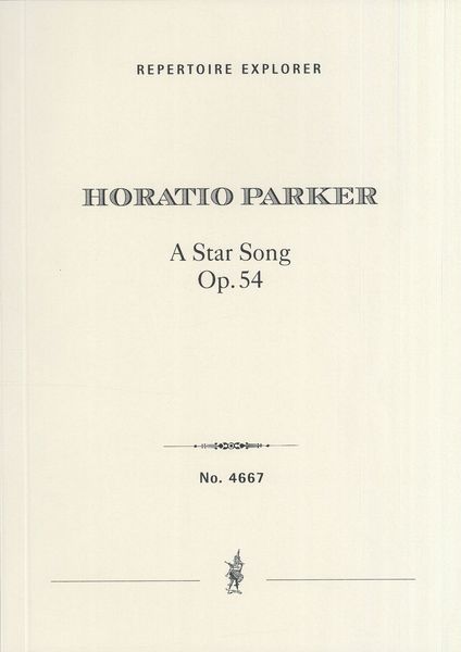 Star Song, Op. 54 : Lyric Rhapsody For Solo Quartet, Chorus and Orchestra.