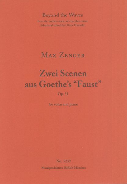 Zwei Scenen Zus Goethe's Faust, Op. 31 : For Voice and Piano.