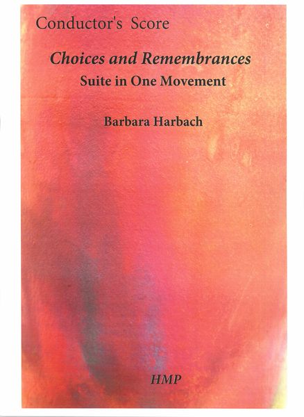 Choices and Remembrances - Suite In One Movement : For Orchestra.