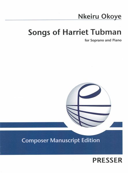 Songs of Harriet Tubman : For Soprano and Piano.