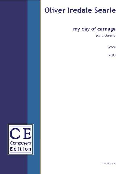 My Day of Carnage : For Orchestra (2003) [Download].