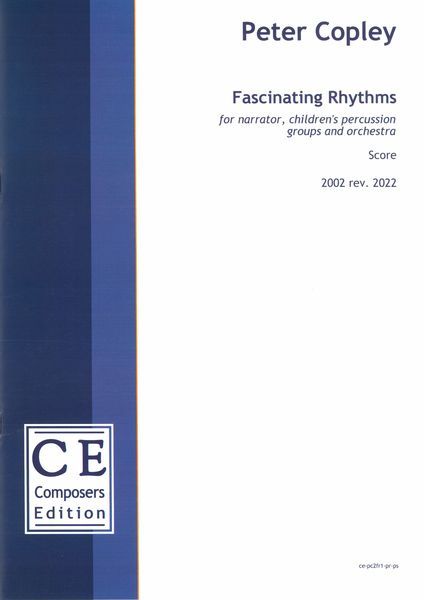 Fascinating Rhythms : For Narrator, Children's Percussion Groups, and Orchestra (2002, Rev. 2022) [D