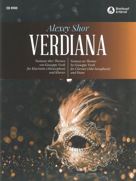 Verdiana : Fantasy On Themes by Giuseppe Verdi For Clarinet (Alto Saxophone) and Piano.
