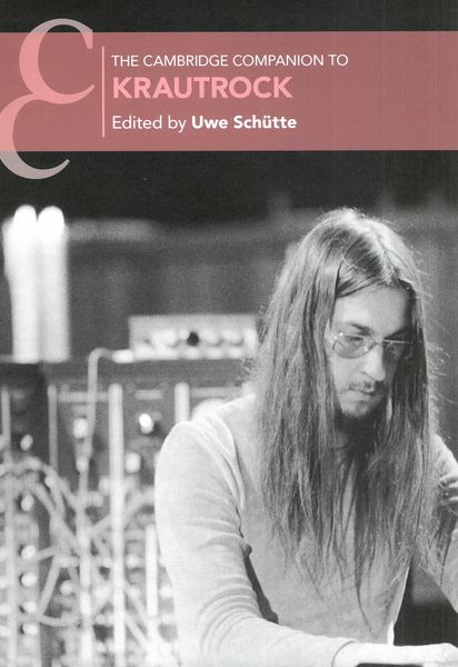 Cambridge Companion To Krautrock / edited by Uwe Schütte.