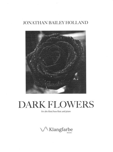 Dark Flowers : For Alto Flute/Bass Flute and Piano (2014).
