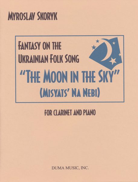 Fantasy On The Ukrainian Folk Song The Moon In The Sky : For Clarinet and Piano.