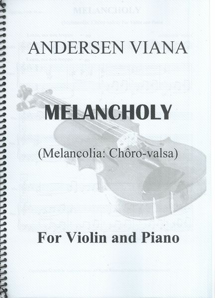 Melancholy : For Violin and Piano (2010).