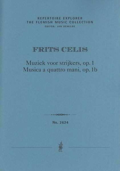 Muzik Voor Strijkers, Op. 1; Musica A Quattro Mani, Op. 1b.