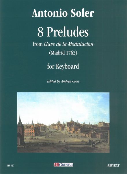 8 Preludes From Llave De La Modulacion (Madrid 1762) : For Keyboard / Ed. Andrea Coen.