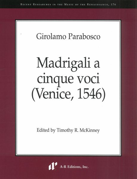 Madrigali A Cinque Voci (Venice, 1546) / edited by Timothy R. McKinney.