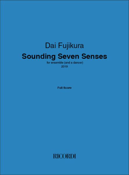 Sounding Seven Senses : For Ensemble (and A Dancer) (2019).