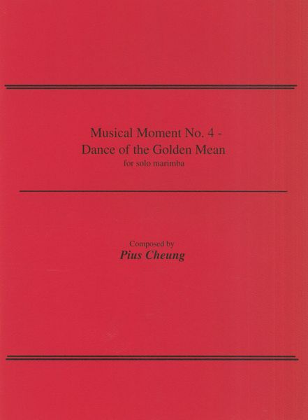 Musical Moment No. 4 - Dance of The Golden Mean : For Solo Marimba.