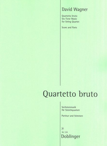 Quartetto Bruto : Six-Tone Music For String Quartet.