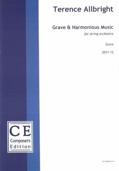 Grave & Harmonious Music : For String Orchestra (2011-12).