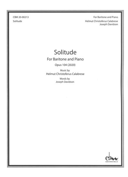 Solitude, Op. 104 : For Baritone and Piano (2020).