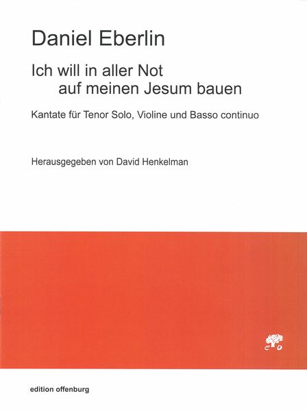 Ich Will In Aller Not Auf Meinem Jesum Bauen : Kantate Für Tenor Solo, Violine und Basso Continuo.