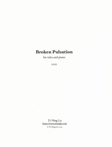 Broken Pulsation : For Tuba and Piano (2022).