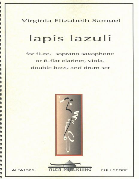 Lapis Lazuli : For Flute, Soprano Saxophone Or Clarinet, Viola, Double Bass, and Drum Set.