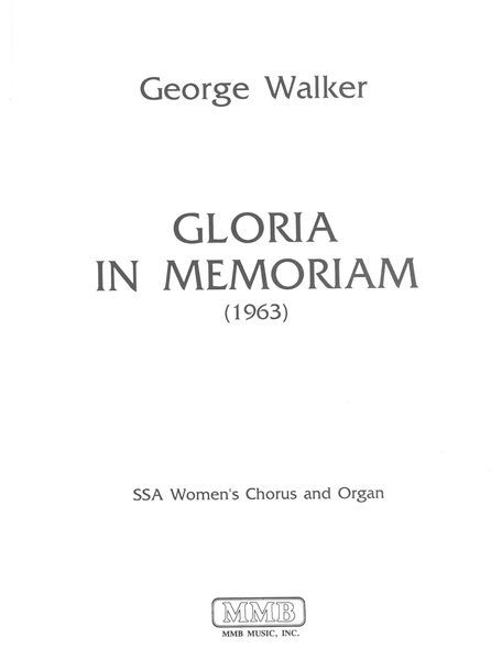 Gloria In Memoriam : For SSA Women's Chorus and Organ.