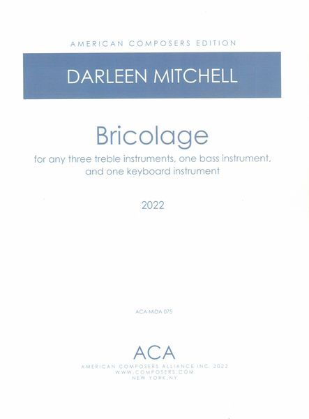 Bricolage : For Any 3 Treble Instruments, 1 Bass Instrument and 1 Keyboard Instrument (2023).