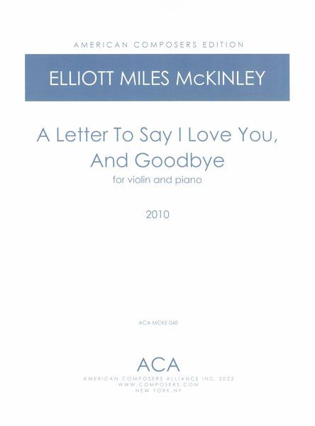 A Letter To Say I Love You and Goodbye : For Violin and Piano (2011).
