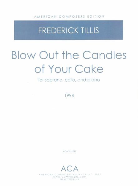 Blow Out The Candles of Your Cake : For Soprano, Cello and Piano (1994).