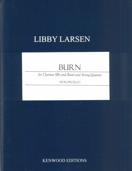 Burn : For Clarinet (B Flat and Bass) and String Quartet (2019).