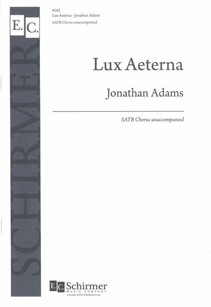 Lux Aeterna : For SATB Chorus Unaccompanied.