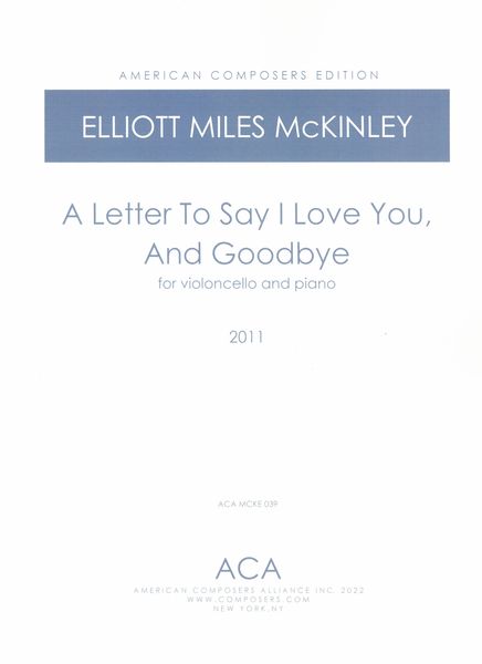 Letter To Say I Love You, and Goodbye : For Violoncello and Piano (2011).