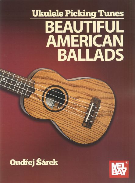 Ukulele Picking Tunes : Beautiful American Ballads.