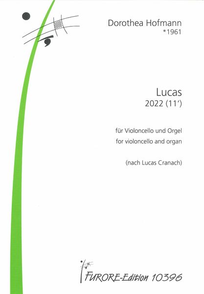 Lucas : Für Violoncello und Orgel (Nach Lucas Cranach) (2022).