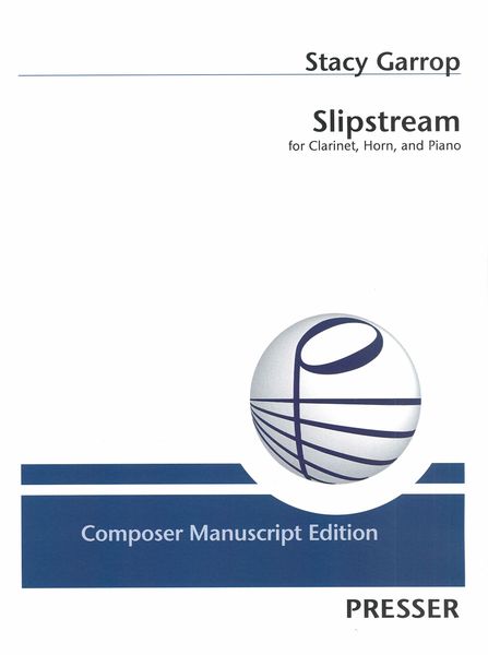 Slipstream : For Clarinet, Horn and Piano (2020).