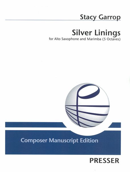 Silver Linings : For Alto Saxophone and Marimba (5 Octaves) (2020).