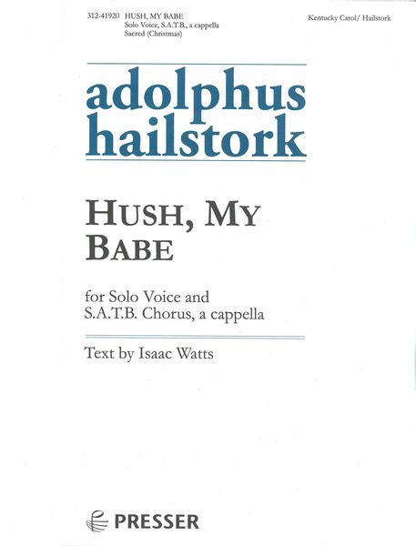 Hush My Babe : For Solo Voice and SATB Chorus, A Cappella.