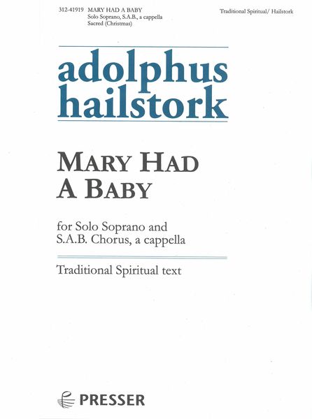 Mary Had A Baby : For Solo Soprano and SAB Chorus, A Cappella (2021).