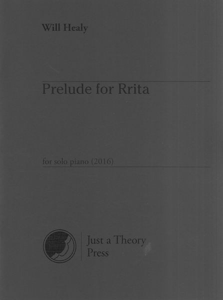 Prelude For Rrita : For Solo Piano (2016).