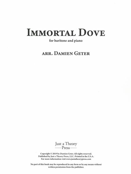 Immortal Dove : For Baritone and Piano / arranged by Damien Geter.