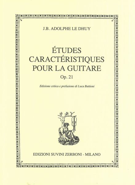 Etudes Caracteristiques Pour La Guitare, Op. 21 / edited by Luca Battioni.