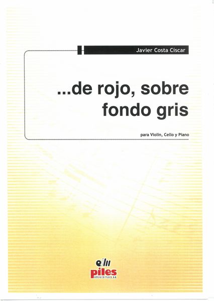 De Rojo, Sobre Fondo Gris : Para Violin, Cello Y Piano.