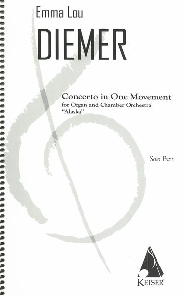 Concerto In One Movement - Alaska : For Organ and Chamber Orchestra (1995) - Solo Organ Part.